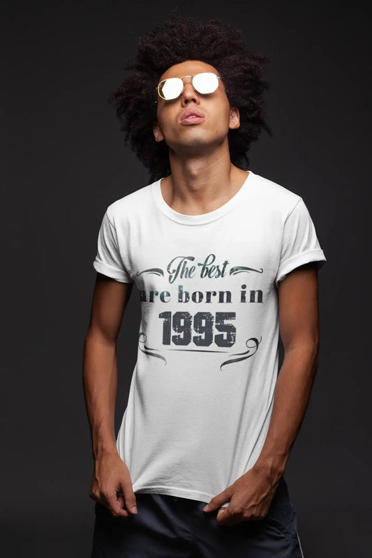 The Best are Born in 1995 Men's T-shirt Blanc Anniversaire Cadeau 00398