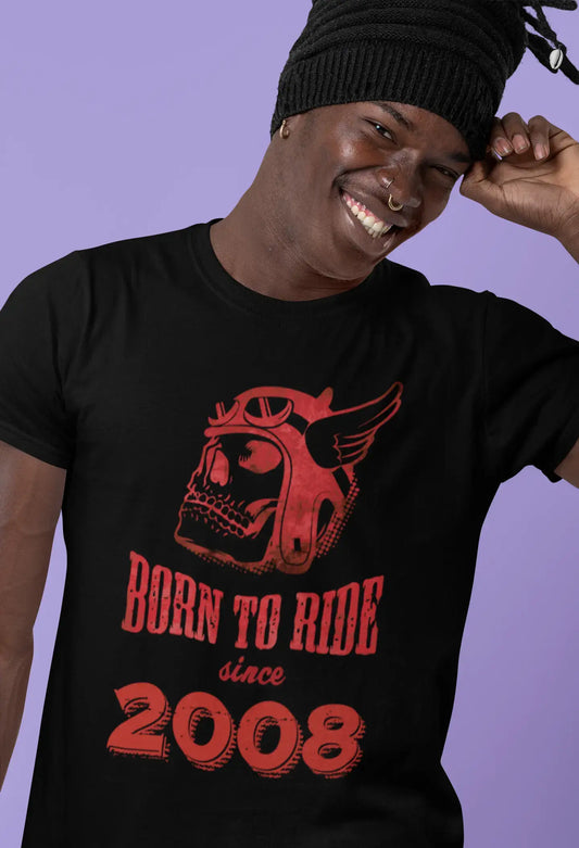 2008, Born to Ride Since 2008 T-shirt Homme Noir Cadeau d'anniversaire 00493