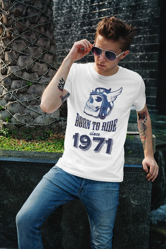 1971, Born to Ride Since 1971 T-shirt Homme Blanc Anniversaire Cadeau 00494
