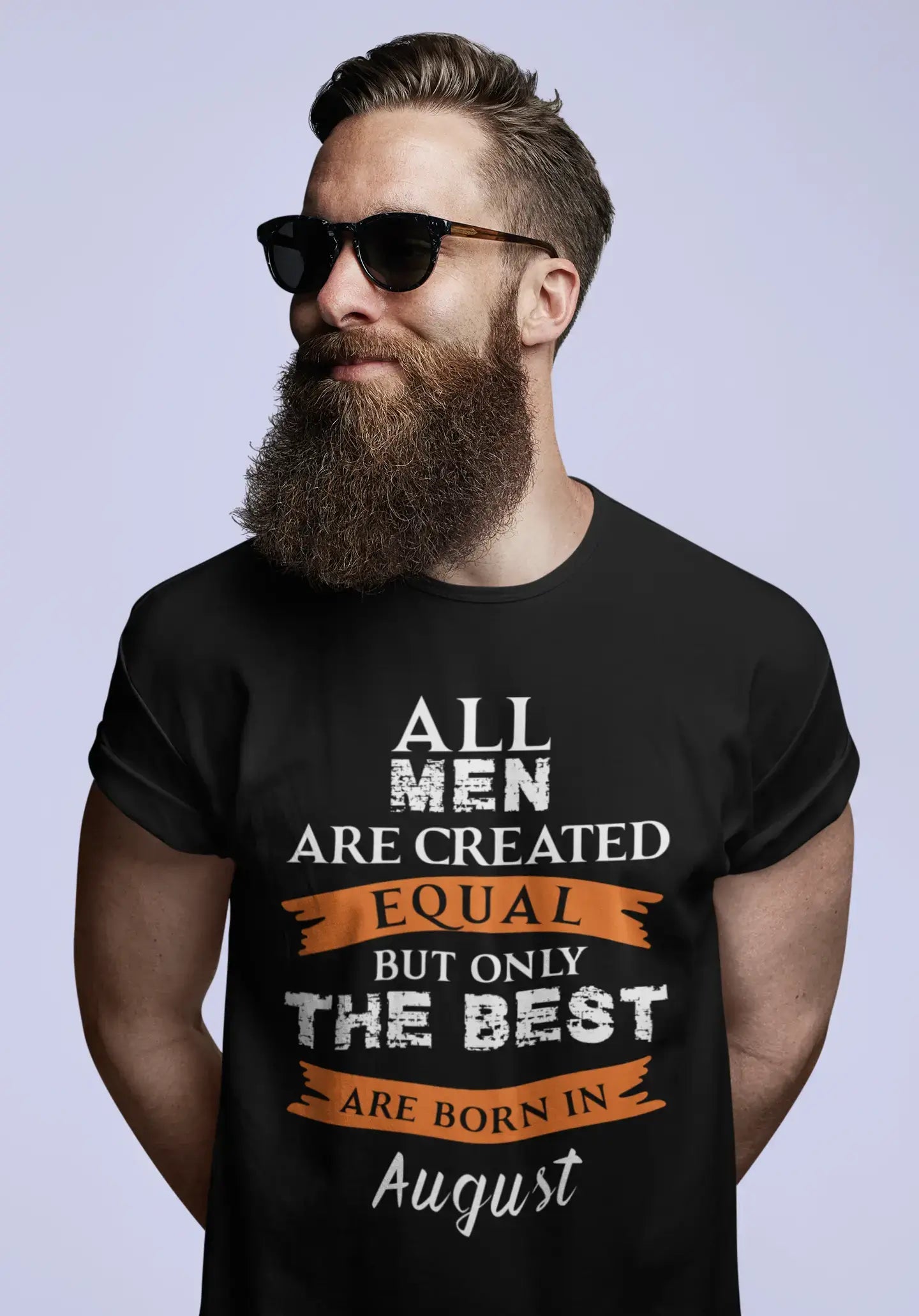 August, Only the Best are Born in August Men's T-shirt Black Birthday Gift 00509
