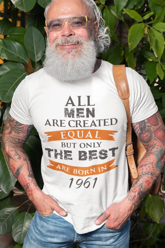 1961, Only the Best are Born in 1961 Men's T-shirt White Birthday Gift 00510