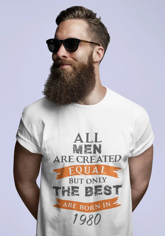1980, Only the Best are Born in 1980 Men's T-shirt White Birthday Gift 00510