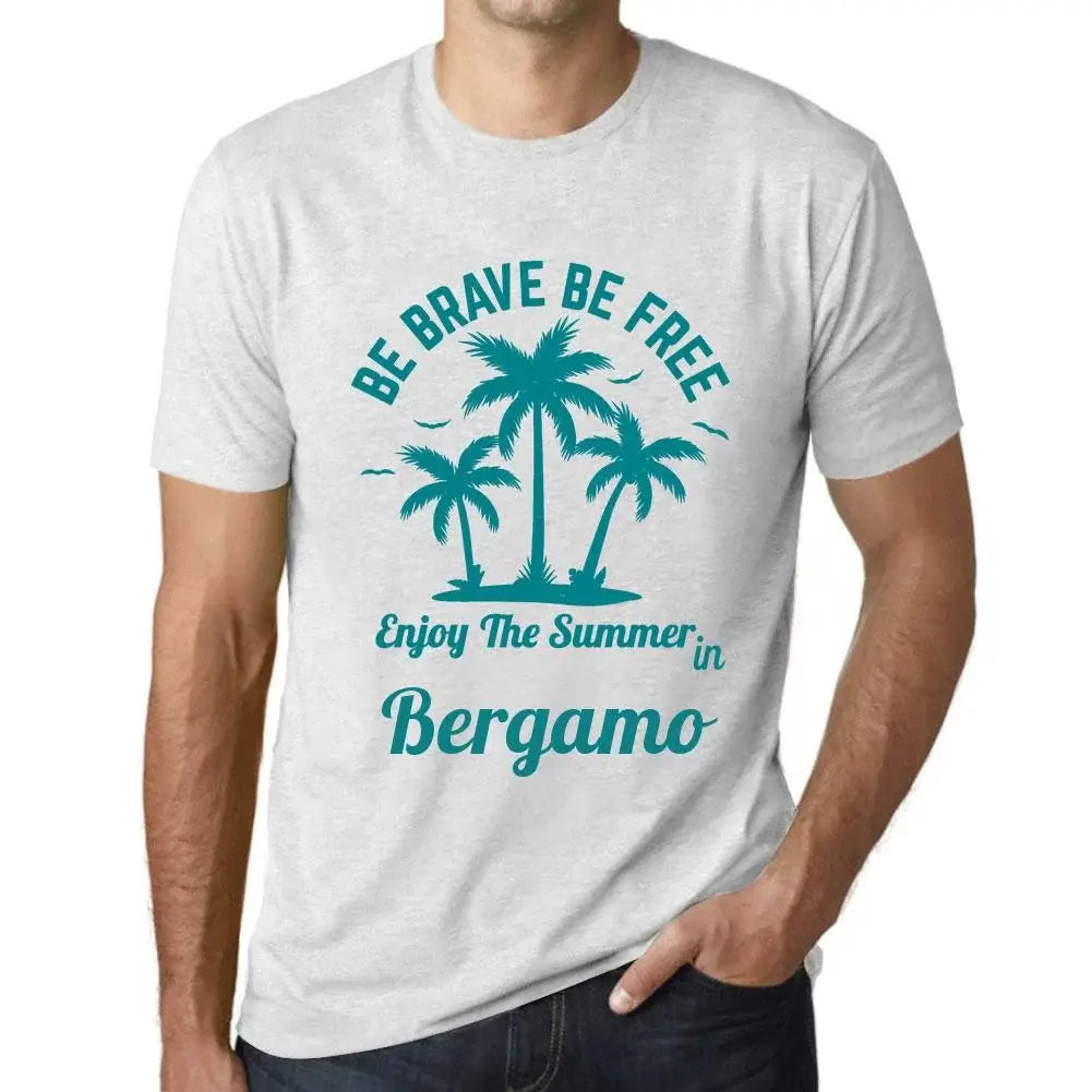Men's Graphic T-Shirt Be Brave Be Free Enjoy The Summer In Bergamo Eco-Friendly Limited Edition Short Sleeve Tee-Shirt Vintage Birthday Gift Novelty