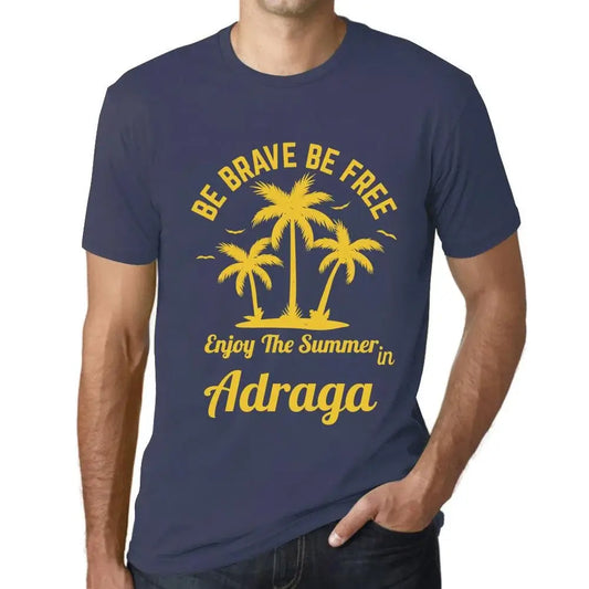 Men's Graphic T-Shirt Be Brave Be Free Enjoy The Summer In Adraga Eco-Friendly Limited Edition Short Sleeve Tee-Shirt Vintage Birthday Gift Novelty