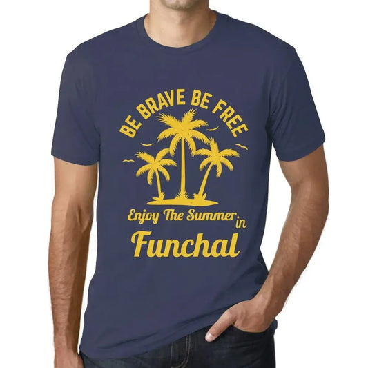 Men's Graphic T-Shirt Be Brave Be Free Enjoy The Summer In Funchal Eco-Friendly Limited Edition Short Sleeve Tee-Shirt Vintage Birthday Gift Novelty