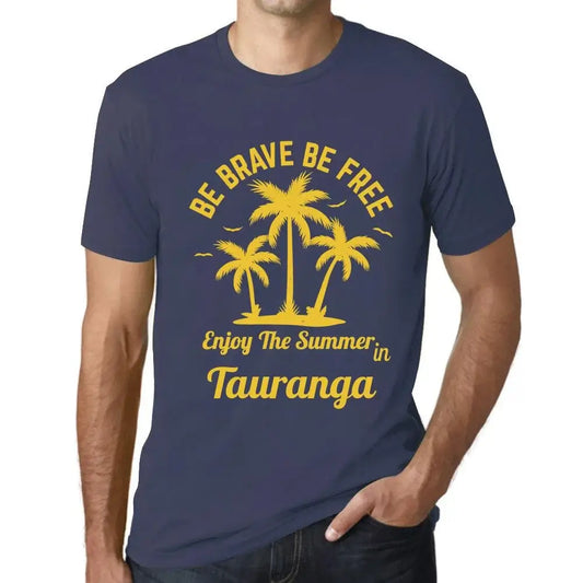 Men's Graphic T-Shirt Be Brave Be Free Enjoy The Summer In Tauranga Eco-Friendly Limited Edition Short Sleeve Tee-Shirt Vintage Birthday Gift Novelty