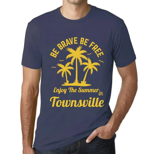 Men's Graphic T-Shirt Be Brave Be Free Enjoy The Summer In Townsville Eco-Friendly Limited Edition Short Sleeve Tee-Shirt Vintage Birthday Gift Novelty
