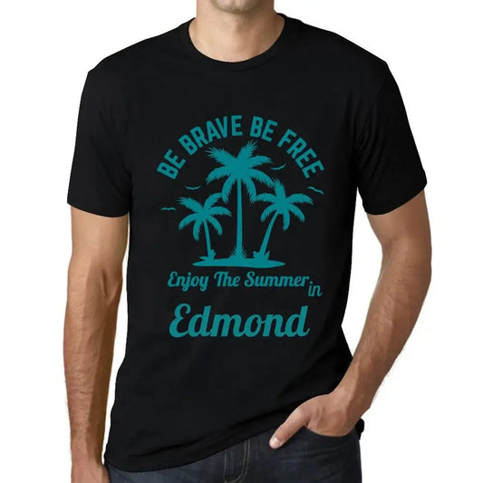 Men's Graphic T-Shirt Be Brave Be Free Enjoy The Summer In Edmond Eco-Friendly Limited Edition Short Sleeve Tee-Shirt Vintage Birthday Gift Novelty