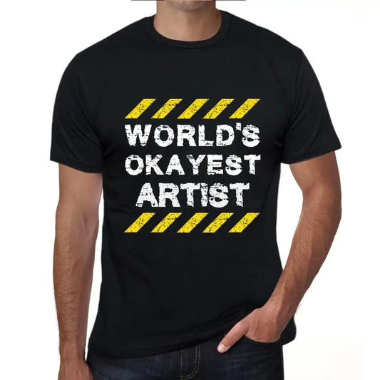 Men's Graphic T-Shirt Worlds Okayest Artist Eco-Friendly Limited Edition Short Sleeve Tee-Shirt Vintage Birthday Gift Novelty