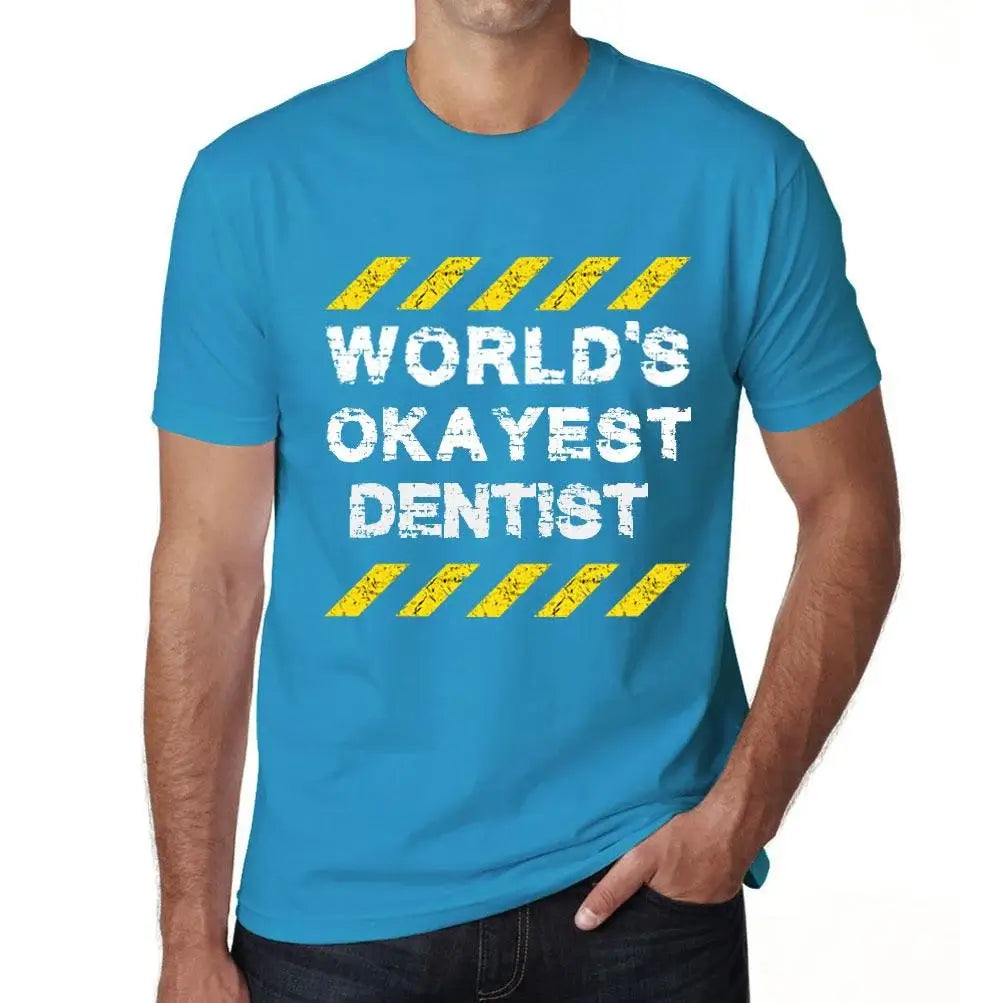 Men's Graphic T-Shirt Worlds Okayest Dentist Eco-Friendly Limited Edition Short Sleeve Tee-Shirt Vintage Birthday Gift Novelty