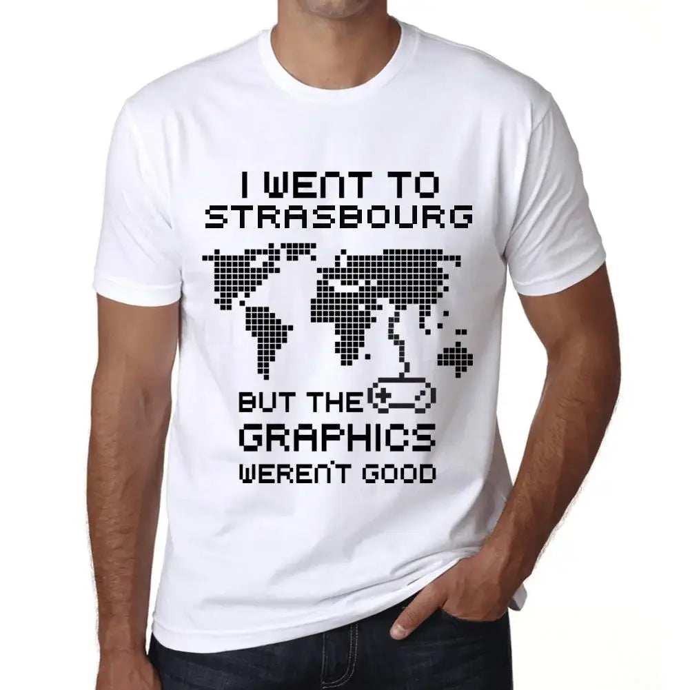 Men's Graphic T-Shirt I Went To Strasbourg But The Graphics Weren’t Good Eco-Friendly Limited Edition Short Sleeve Tee-Shirt Vintage Birthday Gift Novelty