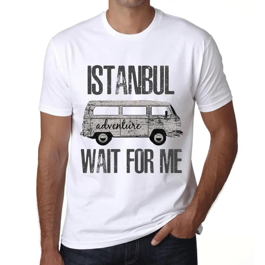 Men's Graphic T-Shirt Adventure Wait For Me In Istanbul Eco-Friendly Limited Edition Short Sleeve Tee-Shirt Vintage Birthday Gift Novelty