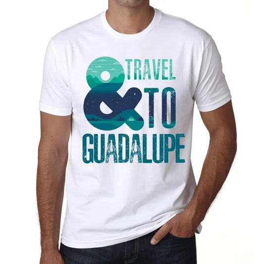 Men's Graphic T-Shirt And Travel To Guadalupe Eco-Friendly Limited Edition Short Sleeve Tee-Shirt Vintage Birthday Gift Novelty