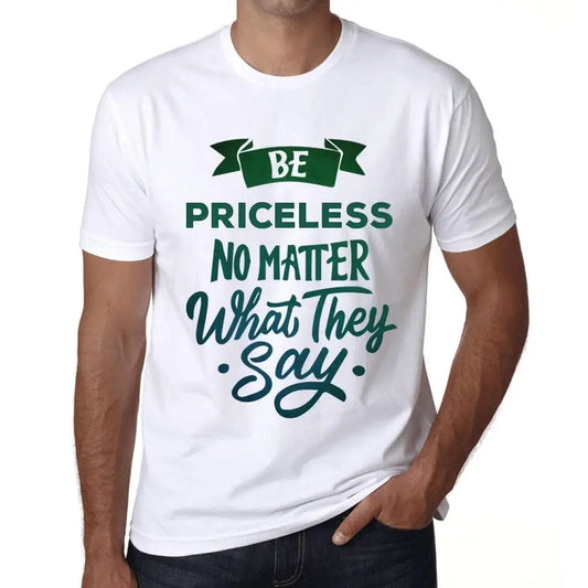 Men's Graphic T-Shirt Be Priceless No Matter What They Say Eco-Friendly Limited Edition Short Sleeve Tee-Shirt Vintage Birthday Gift Novelty