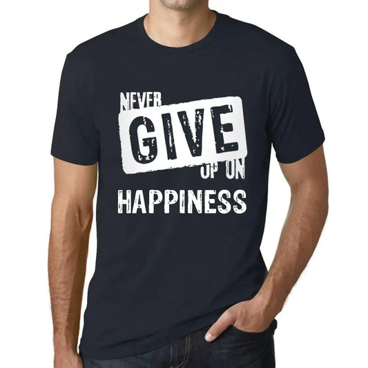 Men's Graphic T-Shirt Never Give Up On Happiness Eco-Friendly Limited Edition Short Sleeve Tee-Shirt Vintage Birthday Gift Novelty