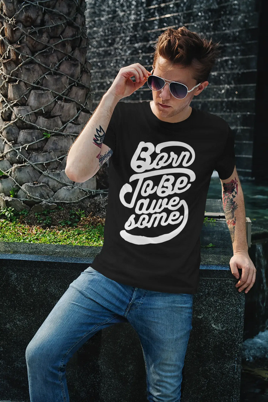T-Shirt Homme Born To Be Awesome Vintage Confortable Fabulous Apparel