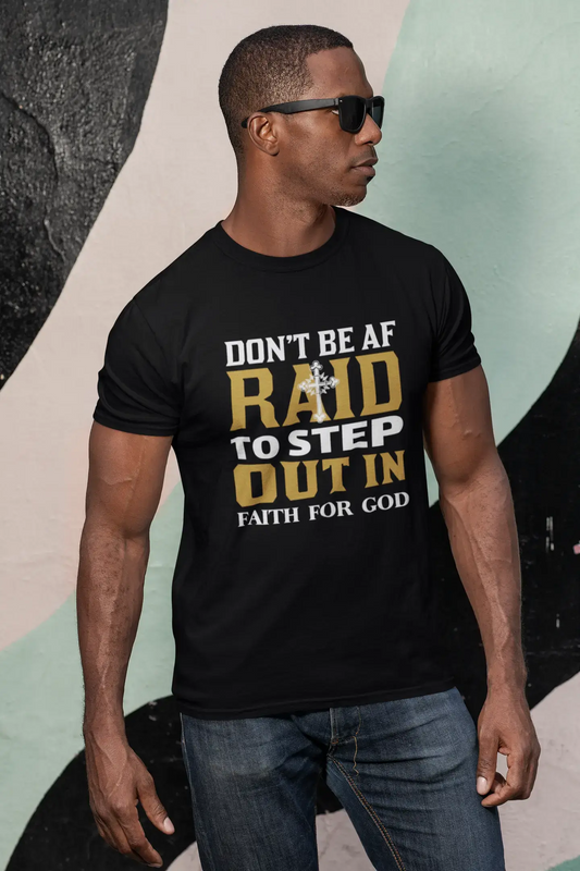 T-shirt religieux ULTRABASIC pour hommes N’ayez pas peur de sortir avec foi pour Dieu
