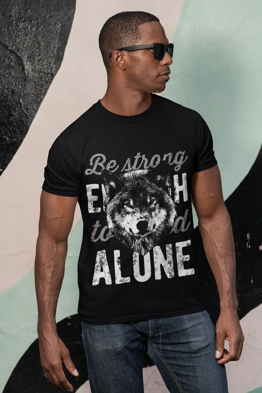 T-shirt ULTRABASIC pour hommes Soyez assez fort pour être seul - Chemise loup pour homme