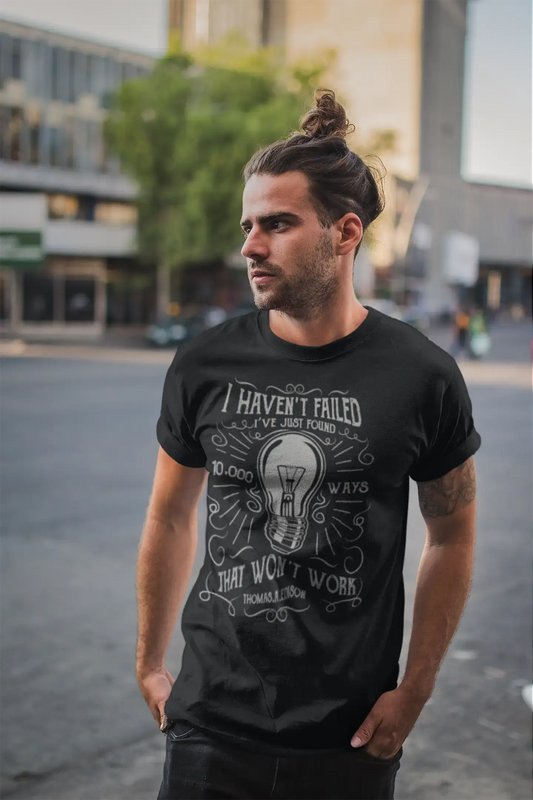 ULTRABASIC Men's T-Shirt I Haven't Failed I Just Found 10.000 Ways That Don't Work - Thomas Edison Quote Shirt