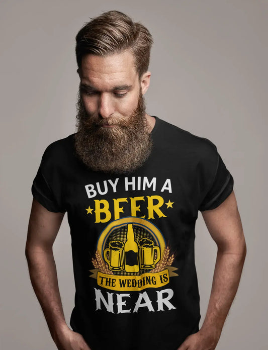 ULTRABASIC Men's T-Shirt Buy Him a Beer Wedding Is Near - Funny Bridegroom Beer Lover Tee Shirt