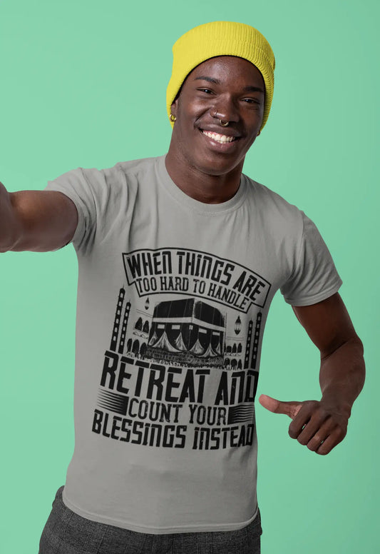 ULTRABASIC Men's T-Shirt When Things are Too Hard To Handle Retreat and Count Your Blessings Instead