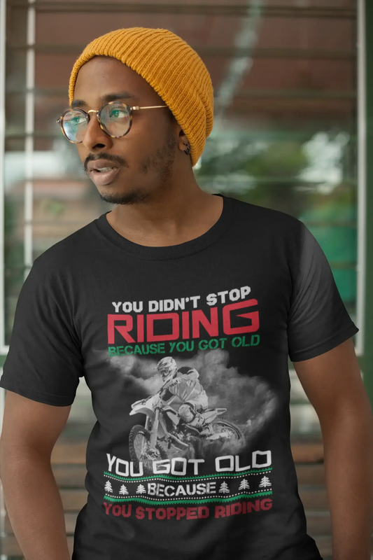 ULTRABASIC Men's T-Shirt You Didn't Stop Riding Because You Got Old - Funny Humor Biker Tee Shirt