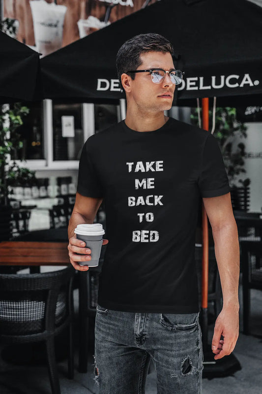 Take Me Back to Bed Noir, T-shirt cadeau, T-shirt homme, Col rond noir 00205