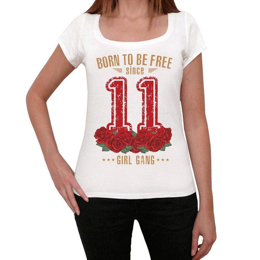 11, Born to be Free Since 11 Womens T-shirt White Birthday Gift 00518 - ultrabasic-com