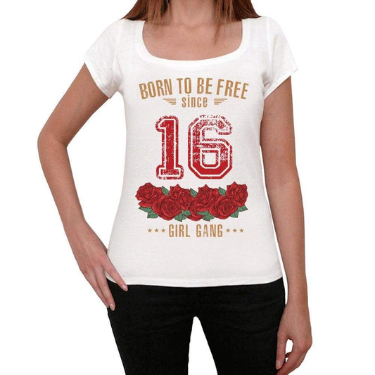 16, Born to be Free Since 16 Womens T-shirt White Birthday Gift 00518 - ultrabasic-com