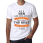 1970, Only the Best are Born in 1970 Men's T-shirt White Birthday Gift 00510 - ultrabasic-com
