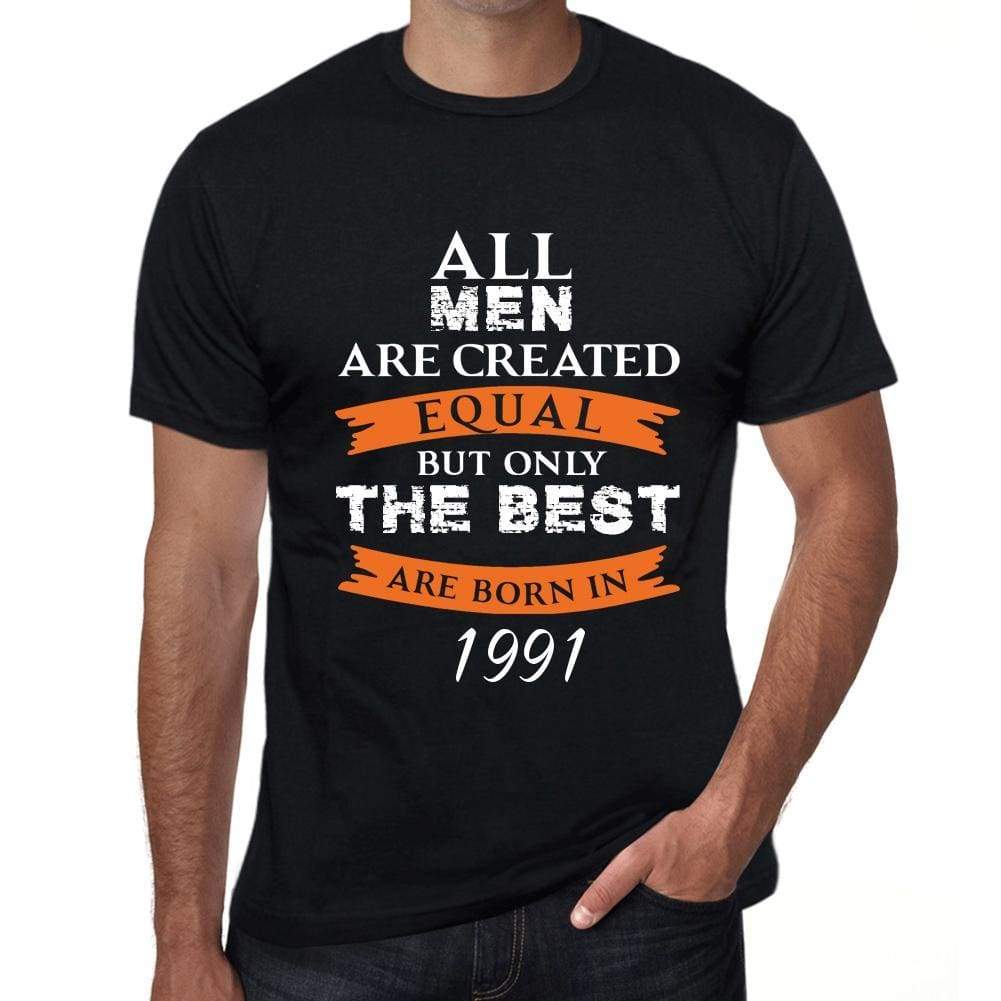 1991 Only The Best Are Born In 1991 Mens T-Shirt Black Birthday Gift 00509 - Black / Xs - Casual