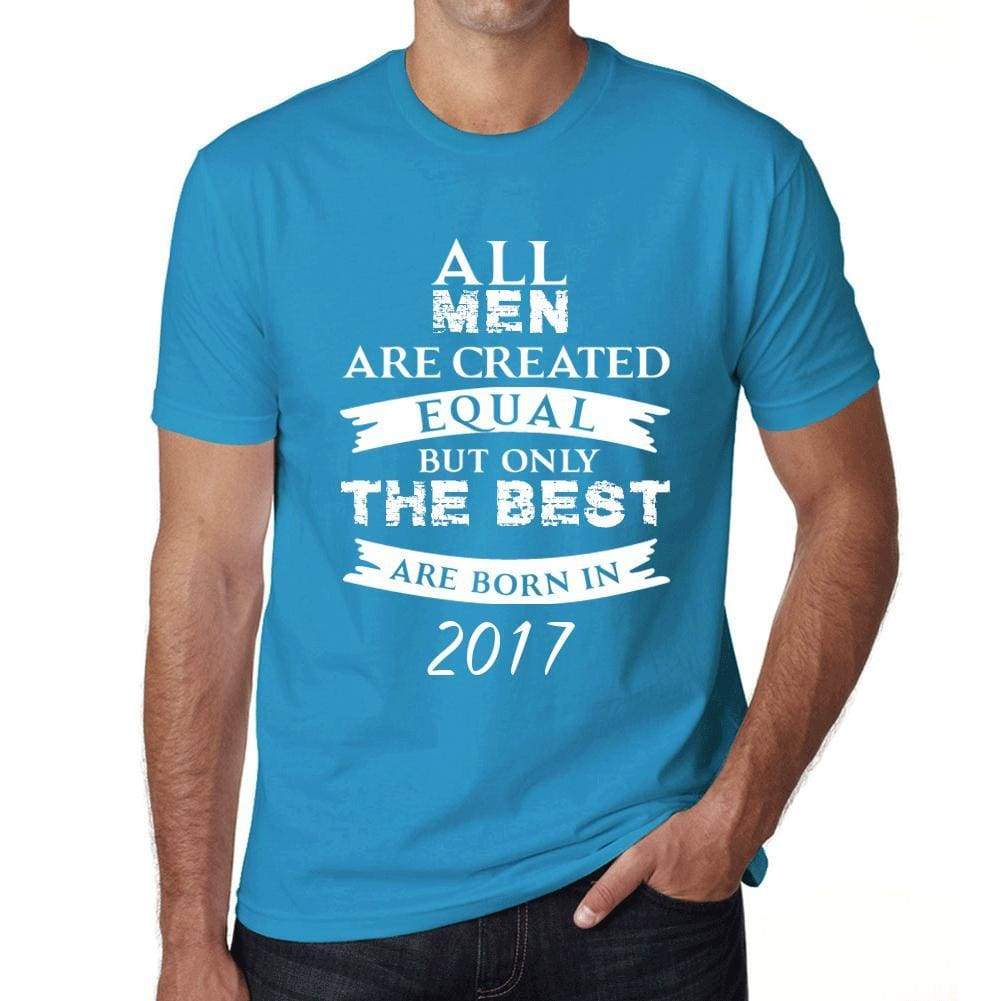 2017 Only The Best Are Born In 2017 Mens T-Shirt Blue Birthday Gift 00511 - Blue / Xs - Casual