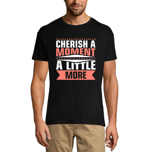 ULTRABASIC Graphic Men's T-Shirt Cherish a Moment a Little More - Funny Quote