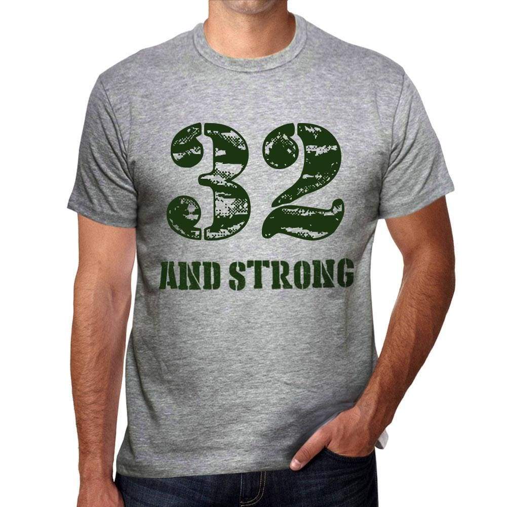 32 And Strong Men's T-shirt Grey Birthday Gift - Ultrabasic