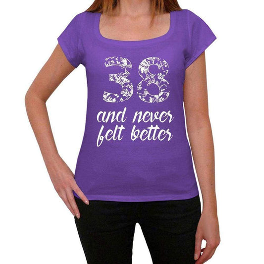 38 And Never Felt Better Womens T-Shirt Purple Birthday Gift 00380 - Purple / Xs - Casual