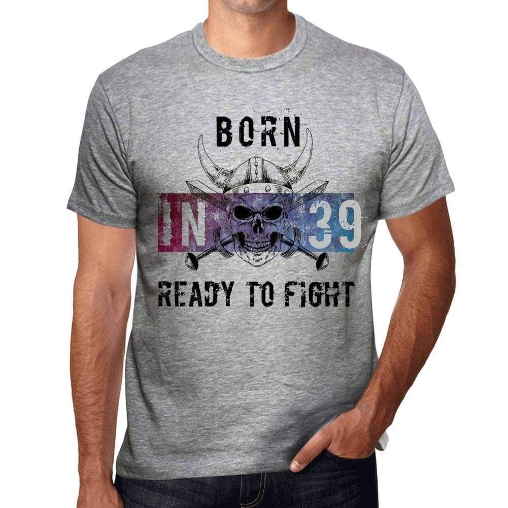 39 Ready To Fight Mens T-Shirt Grey Birthday Gift 00389 - Grey / S - Casual