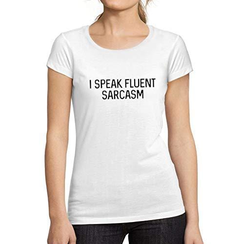 Ultrabasic - Tee-Shirt Femme Manches Courtes I Speak Fluent Sarcasm Blanc