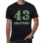 43 And Strong Men's T-shirt Black Birthday Gift 00475 - Ultrabasic