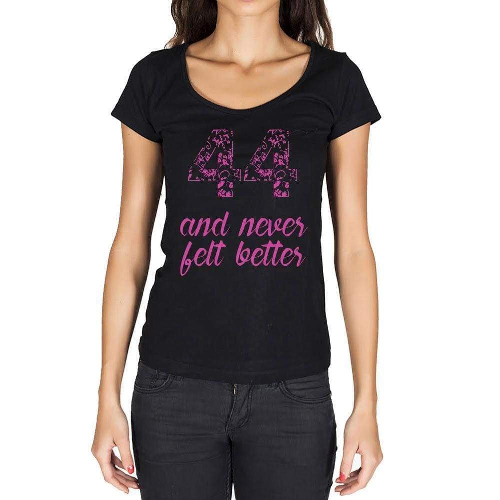 44 And Never Felt Better Womens T-Shirt Black Birthday Gift 00408 - Black / Xs - Casual