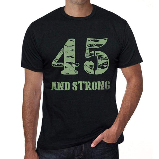 45 And Strong Men's T-shirt Black Birthday Gift 00475 - Ultrabasic