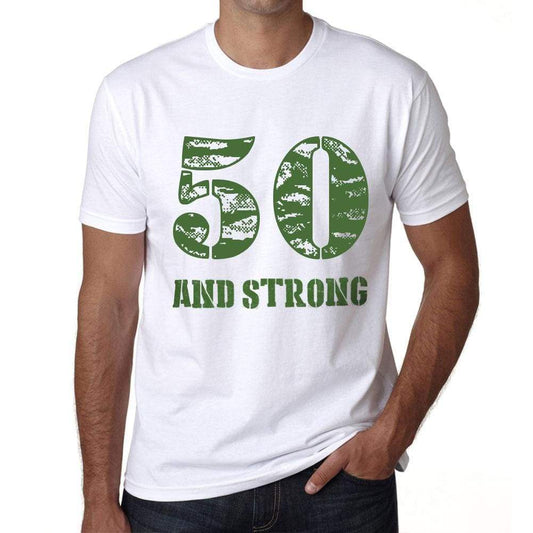 50 And Strong Men's T-shirt White Birthday Gift 00474 - Ultrabasic