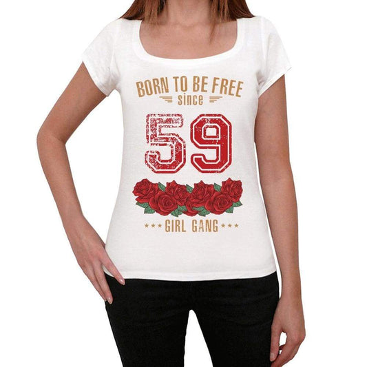 59 Born To Be Free Since 59 Womens T-Shirt White Birthday Gift 00518 - White / Xs - Casual