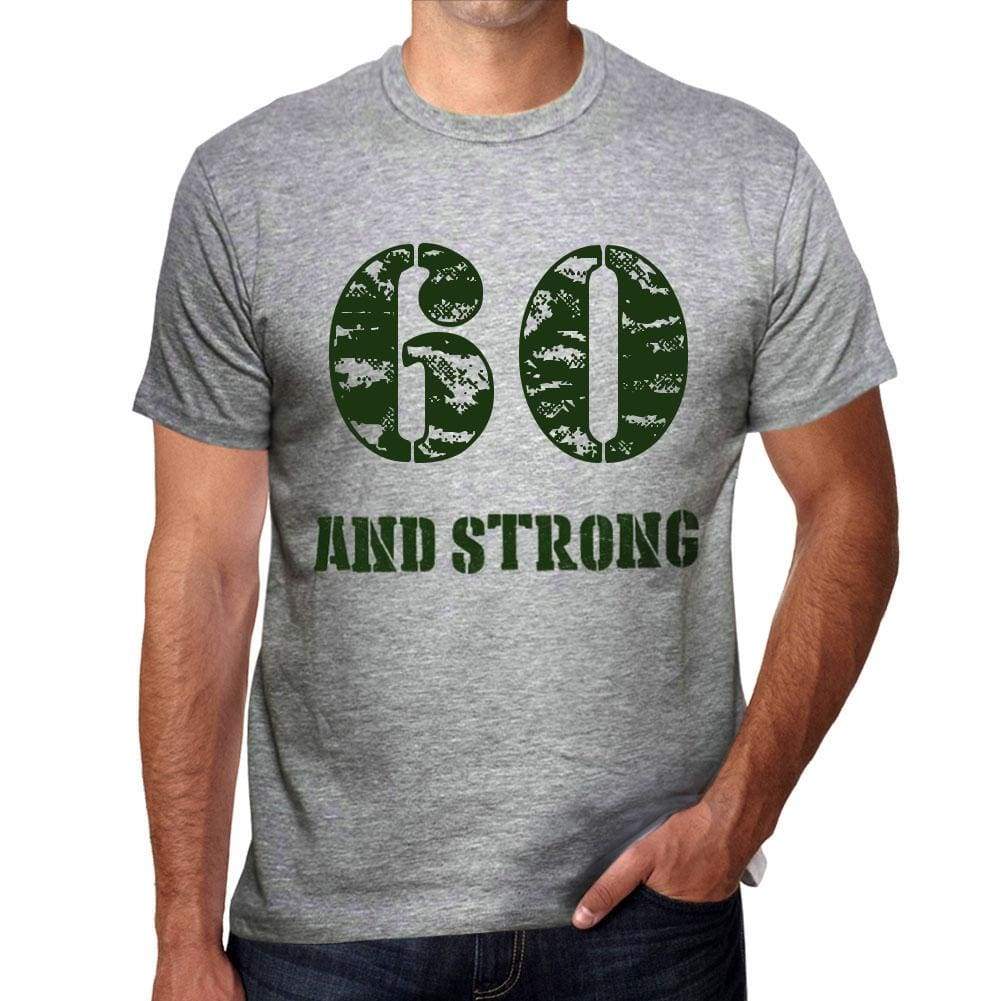 60 And Strong Men's T-shirt Grey Birthday Gift - Ultrabasic