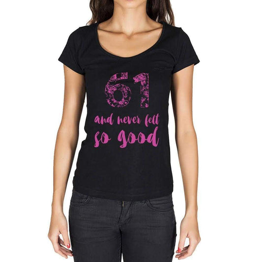 61 And Never Felt So Good, Black, Women's Short Sleeve Round Neck T-shirt, Birthday Gift 00373 - Ultrabasic