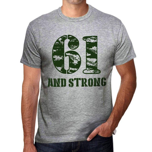 61 And Strong Men's T-shirt Grey Birthday Gift - Ultrabasic