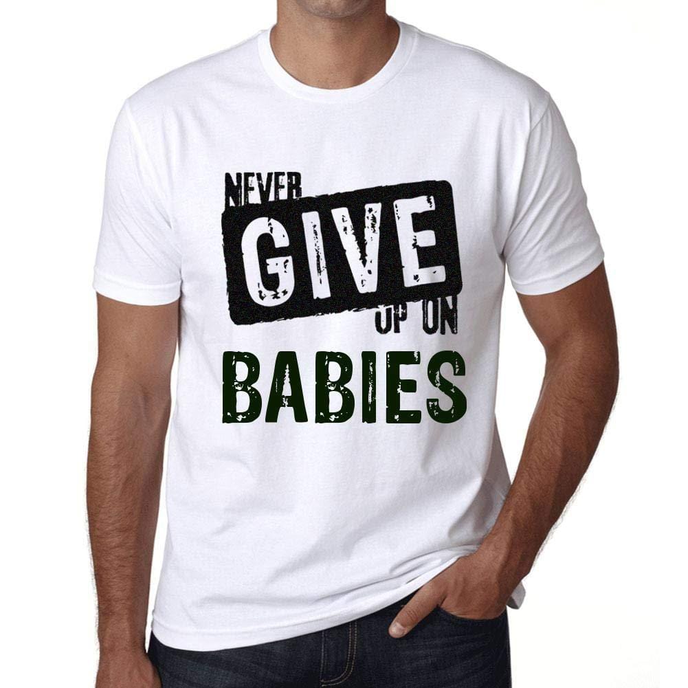 Ultrabasic Homme T-Shirt Graphique Never Give Up on Babies Blanc