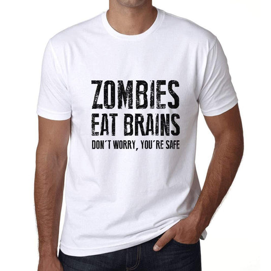 Ultrabasic Homme T-Shirt Graphique Zombies Eat Brains, Don't Worry You're Safe Blanc