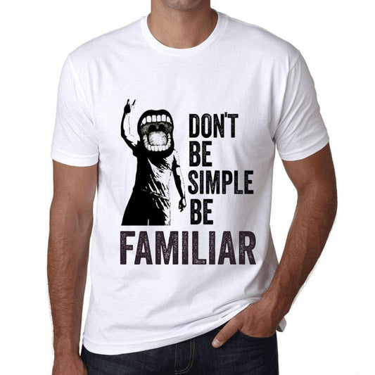 Ultrabasic Homme T-Shirt Graphique Don't Be Simple Be Familiar Blanc