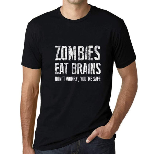 Ultrabasic Homme T-Shirt Graphique Zombies Eat Brains, Don't Worry You're Safe Noir Profond