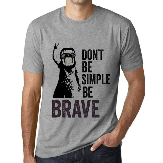 Ultrabasic Homme T-Shirt Graphique Don't Be Simple Be Brave Gris Chiné
